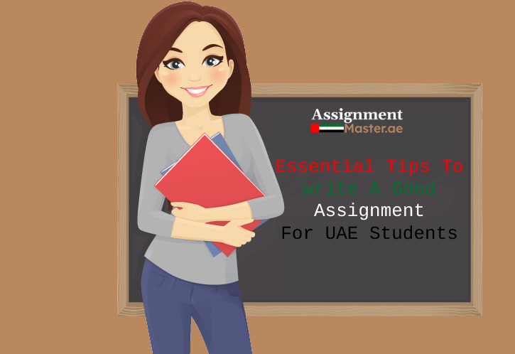 Essential Tips to write a Good Assignment for UAE Students